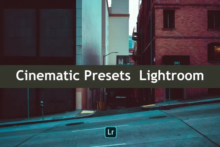 Cinematic Presets Lightroom