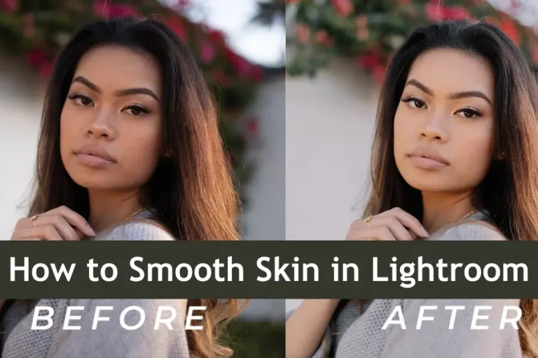 How to Smooth Skin in Lightroom